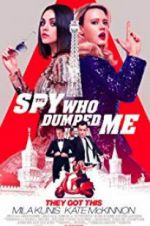 Watch The Spy Who Dumped Me Myflixer