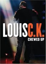 Watch Louis C.K.: Chewed Up Myflixer