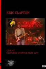 Watch Eric Clapton: BBC TV Special - Old Grey Whistle Test Myflixer