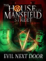 Watch The House on Mansfield Street II: Evil Next Door Myflixer