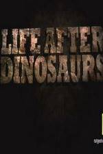 Watch Life After Dinosaurs Myflixer