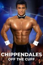 Watch Chippendales Off the Cuff Myflixer