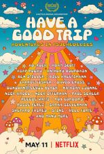 Watch Have a Good Trip: Adventures in Psychedelics Myflixer