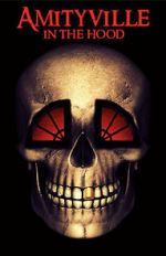 Watch Amityville in the Hood Myflixer