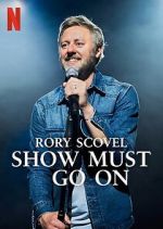Watch Rory Scovel: Show Must Go On Myflixer