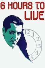 Watch 6 Hours to Live Myflixer