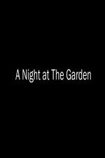 Watch A Night at the Garden Myflixer