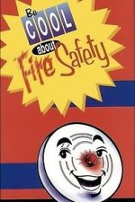 Watch Be Cool About Fire Safety Myflixer