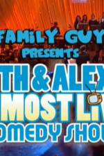Watch Family Guy Presents Seth & Alex's Almost Live Comedy Show Myflixer