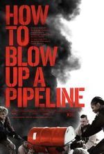 Watch How to Blow Up a Pipeline Myflixer