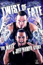 Watch WWE: Twist of Fate - The Matt and Jeff Hardy Story Myflixer