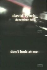 Watch David Lynch: Don\'t Look at Me Myflixer