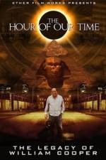 Watch The Hour Of Our Time: The Legacy of William Cooper Myflixer