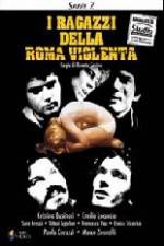 Watch I ragazzi della Roma violenta Myflixer