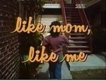 Watch Like Mom, Like Me Myflixer