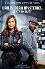 Watch Hailey Dean Mysteries: Death on Duty Myflixer