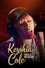 Watch Keyshia Cole This Is My Story Myflixer