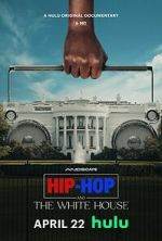 Watch Hip-Hop and the White House Myflixer