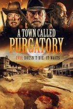 Watch A Town Called Purgatory Myflixer