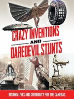 Watch Crazy Inventions and Daredevil Stunts Myflixer