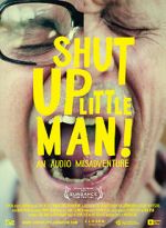 Watch Shut Up Little Man! An Audio Misadventure Myflixer