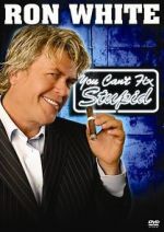 Watch Ron White: You Can\'t Fix Stupid Myflixer