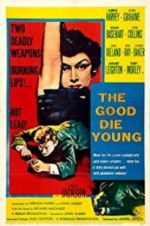 Watch The Good Die Young Myflixer