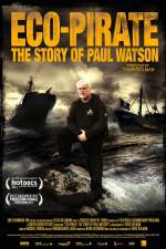 Watch Eco-Pirate The Story of Paul Watson Myflixer