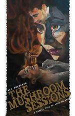 Watch The Mushroom Sessions (Short 2010) Myflixer