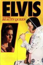 Watch Elvis and the Beauty Queen Myflixer