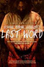 Watch Johnny Frank Garrett\'s Last Word Myflixer