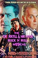 Watch The Dr. Jekyll & Mr. Hyde Rock \'n Roll Musical Myflixer
