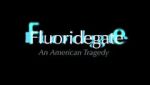 Watch Fluoridegate: an American Tragedy Myflixer