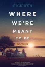 Watch Where We\'re Meant to Be Myflixer