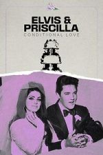 Watch Elvis & Priscilla: Conditional Love Myflixer