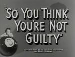 Watch So You Think You\'re Not Guilty (Short 1950) Myflixer