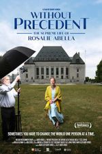 Watch Without Precedent: The Supreme Life of Rosalie Abella Myflixer