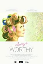 Watch Always Worthy Myflixer
