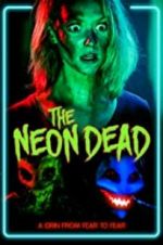 Watch The Neon Dead Myflixer