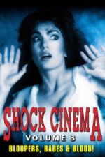 Watch Shock Cinema: Volume Three Myflixer