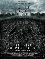 Watch The Thing Behind the Door Myflixer