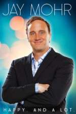 Watch Jay Mohr Happy And a Lot Myflixer