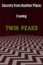Watch Secrets from Another Place: Creating Twin Peaks Myflixer