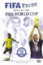 Watch FIFA Fever - Best of The FIFA World Cup Myflixer