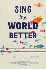 Watch Sing the World Better Myflixer