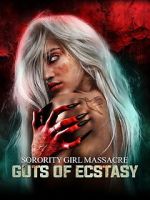 Watch Sorority Girl Massacre: Guts of Ecstasy Myflixer