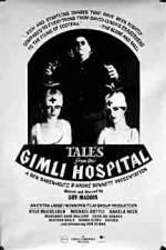 Watch Tales from the Gimli Hospital Myflixer