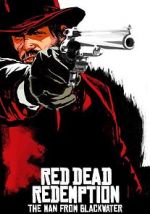 Watch Red Dead Redemption: The Man from Blackwater Myflixer