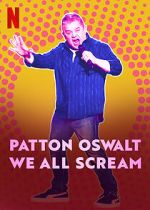 Watch Patton Oswalt: We All Scream (TV Special 2022) Myflixer