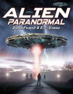 Watch Alien Paranormal: Dark Intruders and ET Enigmas Myflixer